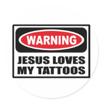 Warning JESUS LOVES MY TATTOOS Sticker by warningsignshirts Warning JESUS LOVES MY TATTOOS Sticker