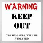 WARNING, KEEP OUT, Trespassers will be violated posters