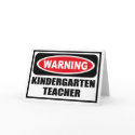 Warning KINDERGARTEN TEACHER Greeting Card