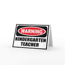 Warning KINDERGARTEN TEACHER Greeting Card by warningsignshirts Warning KINDERGARTEN TEACHER Greeting Card