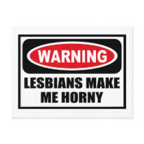 Warning LESBIANS MAKE ME HORNY Postcard by warningsignshirts Warning LESBIANS MAKE ME HORNY Postcard