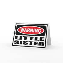Warning LITTLE SISTER Greeting Card by warningsignshirts Warning LITTLE SISTER Greeting Card