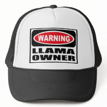 Warning LLAMA OWNER Hat by warningsignshirts Warning LLAMA OWNER Hat