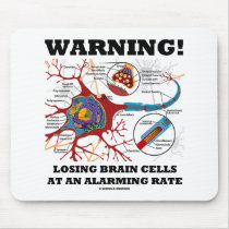 Warning! Losing Brain Cells At An Alarming Rate Mouse Pads