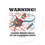 Warning! Losing Brain Cells At An Alarming Rate stickers
