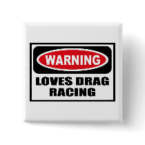 Warning LOVES DRAG RACING Button