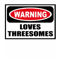 Warning LOVES THREESOMES Women's T-Shirt by warningsignshirts Warning LOVES THREESOMES Women's T-Shirt
