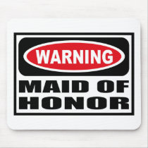 Warning MAID OF HONOR Mousepad