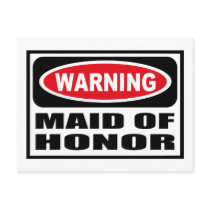 Warning MAID OF HONOR Postcard by warningsignshirts Warning MAID OF HONOR Postcard