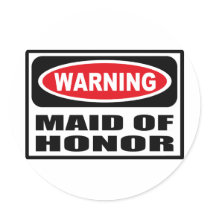 Warning MAID OF HONOR Sticker