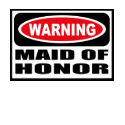 Warning MAID OF HONOR T-Shirt shirt