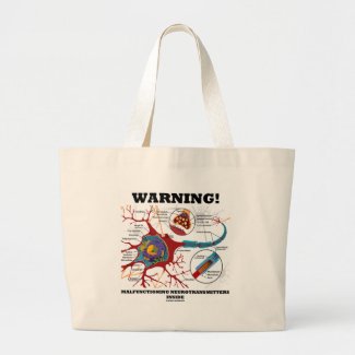 Warning! Malfunctioning Neurotransmitters Inside Tote Bags