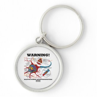 Warning! Malfunctioning Neurotransmitters Inside keychain