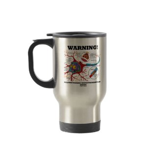 Warning! Malfunctioning Neurotransmitters Inside mug