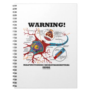 Warning! Malfunctioning Neurotransmitters Inside Notebook