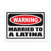 Warning MARRIED TO A LATINA Postcard