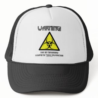 Warning! May Be Considered Weapon Mass Destruction hat