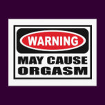 Warning MAY CAUSE ORGASM Postcard