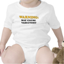 WARNING MAY CAUSE VASECTOMY t-shirts