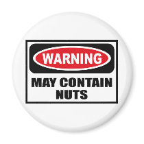 Warning MAY CONTAIN NUTS Magnet by warningsignshirts Warning MAY CONTAIN NUTS Magnet