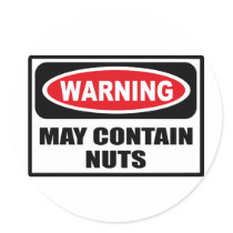 Warning MAY CONTAIN NUTS Sticker by warningsignshirts Warning MAY CONTAIN NUTS Sticker