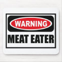 Warning MEAT EATER Mousepad by warningsignshirts Warning MEAT EATER Mousepad