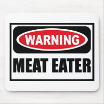 Warning MEAT EATER Mousepad by warningsignshirts Warning MEAT EATER Mousepad