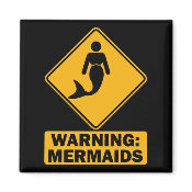 Warning: Mermaids Square Magnet