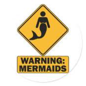 Warning: Mermaids Round Sticker
