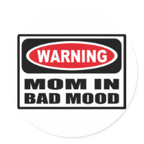 Warning MOM IN BAD MOOD Sticker