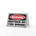 Warning MOTHER OF THE BRIDE Greeting Card by warningsignshirts Warning MOTHER OF THE BRIDE Greeting Card