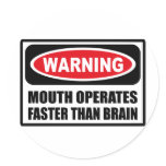 Warning MOUTH OPERATES FASTER THAN BRAIN Sticker