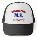 Warning MS @ Work hats by dmlodge53 Warning MS @ Work hats