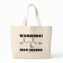 Warning! MSG Inside (Chemical Molecule) Tote Bag