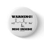 Warning! MSG Inside (Chemical Molecule) buttons