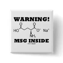 Warning! MSG Inside (Chemical Molecule) Buttons