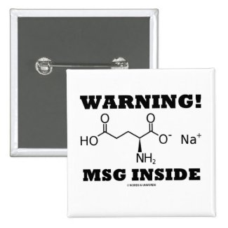 Warning! MSG Inside (Chemical Molecule) Buttons