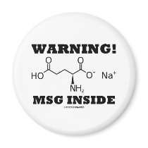 Warning! MSG Inside (Chemical Molecule) Magnets