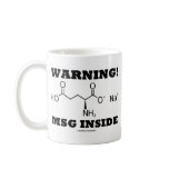 Warning! MSG Inside (Chemical Molecule) mugs