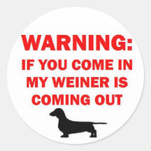 Warning My Weiner is Coming Out Joke Round Stickers
