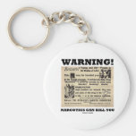 Warning! Narcotics Can Kill You (Marijuana Ad) Keychain