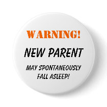 Warning!  New Parent - button