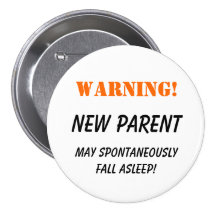Warning!  New Parent - button