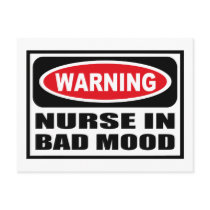 Warning NURSE IN BAD MOOD Postcard by warningsignshirts Warning NURSE IN BAD MOOD Postcard