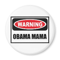 Warning OBAMA MAMA Magnet