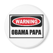 Warning OBAMA PAPA Magnet