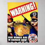 WARNING! Our Homes Are in Danger Now! Posters