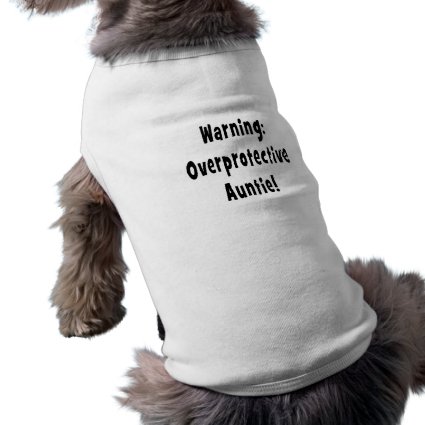 warning overprotective auntie black doggie t-shirt