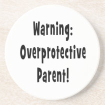 warning overprotective parent black text drink coaster