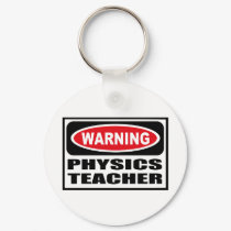 Warning PHYSICS TEACHER Key Chain keychains